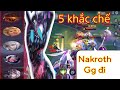 Trận Nakroth gặp 5 khắc chế | Bị ép ôm trụ ôm trụ và ôm trụ