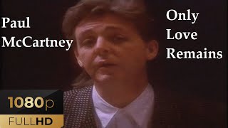 Paul McCartney - Only Love Remains (Remastered Video 1080p 60fps)