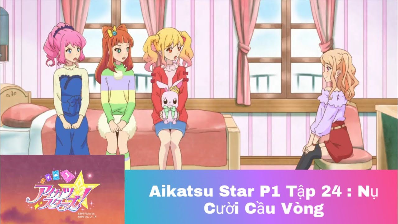 Khát Vọng Thần Tượng Aikatsu Star phần 1 tập 24 ( Thuyết Minh ) - YouTube