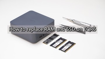 How to replace RAM and SSD on EQR6