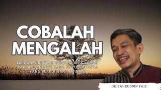 NGAJI FILSAFAT - BELAJARLAH UNTUK MENGALAH - DR. FAHRUDDIN FAIZ