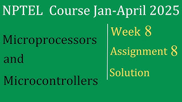 Assignment 8 Solution | Microprocessors And Microcontrollers |NPTEL Course Jan-April 2025 |InfoXel