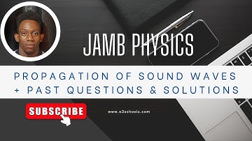 JAMB/WAEC Physics 2026 EP 32 - Propagation of Sound Waves + Likely Exam Questions & Solutions