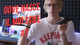 DOVE NASCE IL MIO STILE #7