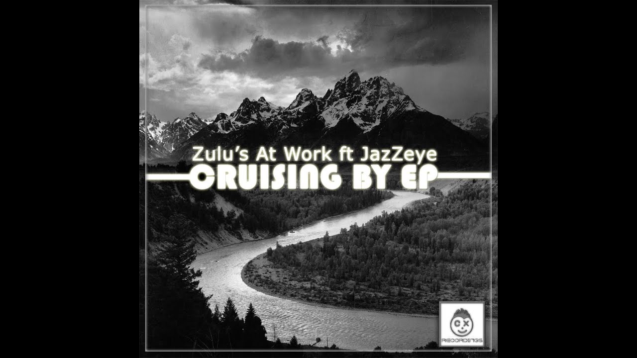 Zulu's At Work feat. JazZeye - Cruising By
