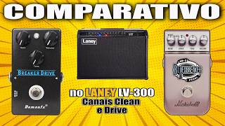 Comparativo Marshall Bluesbreaker X Demonfx Breaker Drive No Laney Lv300 - Clean E Drive