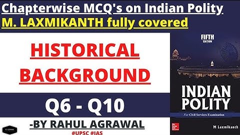 Chapterwise MCQs of Laxmikanth For UPSC CSE | Historical Background | Chapter 1| Rahul Agrawal
