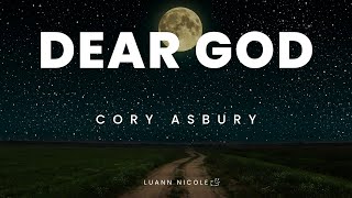 DEAR GOD - CORY ASBURY (Lyrics)