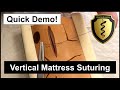 Vertical mattress suturing  quick demo in