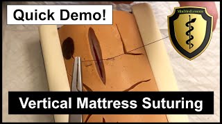 Vertical Mattress Suturing - Quick Demo in HD!