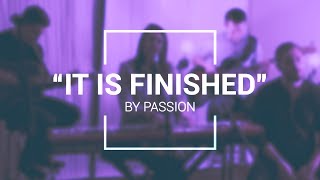 Video thumbnail of "It Is Finished - Passion Cover"