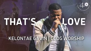 Miniatura del video "That's Love Medley | Kelontae Gavin | CCOG Worship"