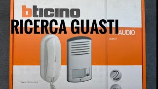 Ricerca guasti e riparazione kit audio citofonico bticino articolo 366811 screenshot 1