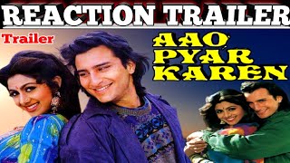Aao Pyar Karen 1994||Reaction  Trailer||Saif Ali Khan|Shilpa Shetty|| Full Romantic Hindi Drama 