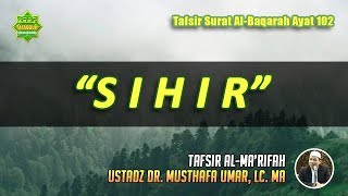 TAFSIR SURAT AL-BAQARAH AYAT 102 | Ustadz Dr. Musthafa Umar, Lc. MA TAFSIR SURAT AL-BAQARAH AYAT 102 | Ustadz Dr. Musthafa Umar, Lc. MA