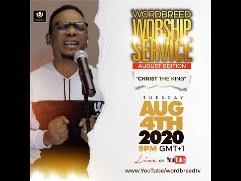 CHRIST THE KING-WORDBREED WORSHIP SERVICE