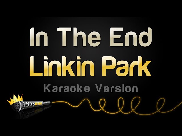 Linkin Park - In The End (Karaoke Version) class=