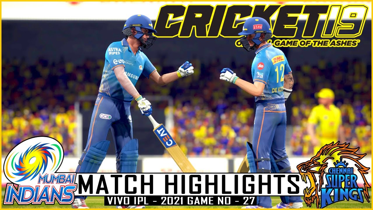 CSK vs MI - Match Highlights Vivo IPL - 2021 Game No - 27 | Cricket 19 ...