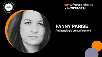 Fanny Parise - Anthropologie du confinement #COVID19
