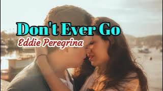 Don't Ever Go  - Eddie Peregrina lyrics