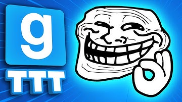 CREATING THE PERFECT TROLL | Gmod TTT