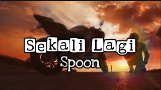 Sekali Lagi ➖ Spoon (Lirik Video)