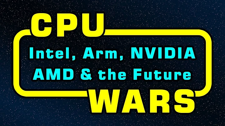 CPU Wars: Intel, Arm, NVIDIA, AMD & the Future