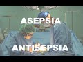 Asepsia   Antisepsia
