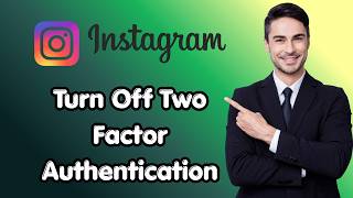 How to Turn Off Two Factor Authentication on Instagram (Fresh Update)