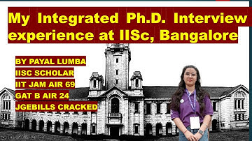 My integrated Ph.D.Interview experience at IISc,Bangalore #iisc#interviewpreparation  #interviewtips