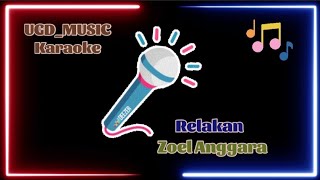 ZOEL ANGGARA - RELAKAN // KARAOKE DANGDUT TANPA VOKAL