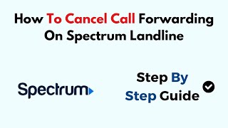 How To Cancel Call Forwarding On Spectrum Landline