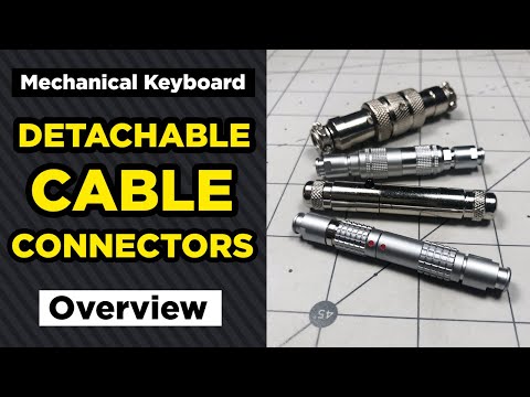 Detachable Cable Connectors Overview (Aviator, YC8, LEMO-like, Mini-XLR) - Mechanical Keyboards