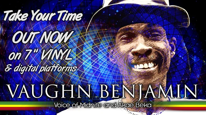 Vaughn Benjamin - Take Your Time (Voice of Midnite...