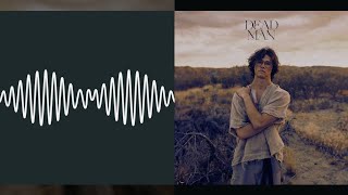 I Wanna Be a Dead Man (Arctic Monkeys x David Kushner Mashup)