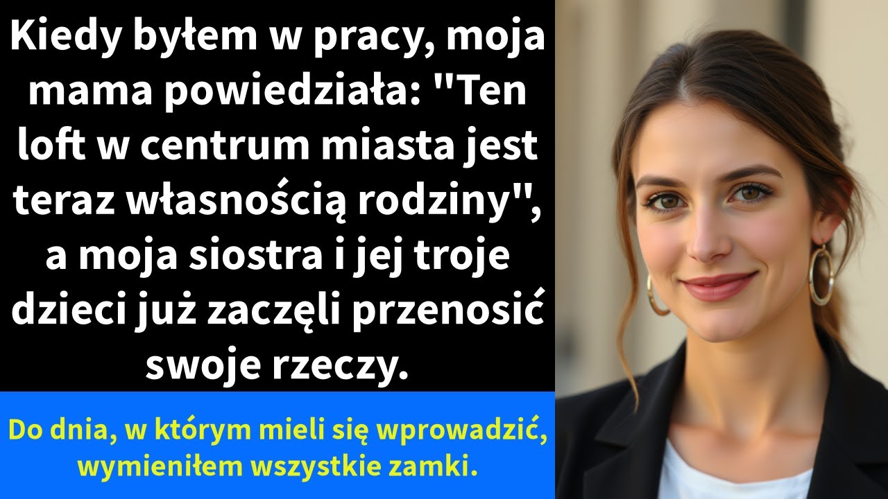 Kiedy byłem w pracy, moja mama powiedziała: "Ten loft w centrum miasta jest teraz własnością rodziny