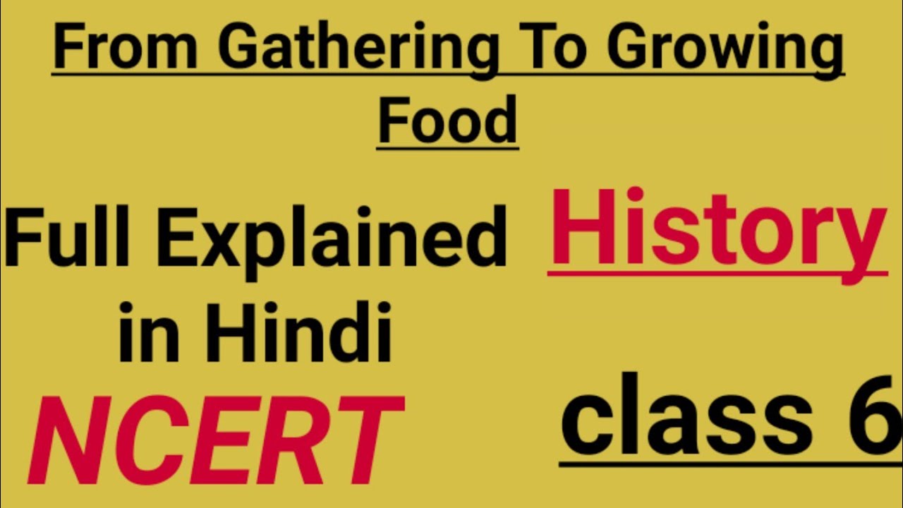 From Gathering To Growing Food NCERT class 6 History