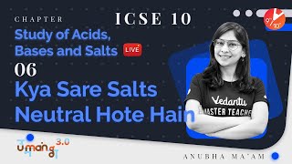 Study of Acids, Bases and Salts L-6 (Salts and Types of Salts) ICSE 10 Chemistry Ch 3| Umang Vedantu