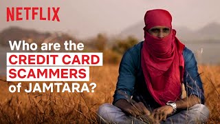 Jamtara’s Credit Card Scammers | Netflix India