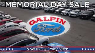 Galpin Ford Memorial Day Sale Now Thru May 28Th