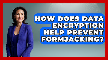 How Does Data Encryption Help Prevent Formjacking? - Law Enforcement Insider
