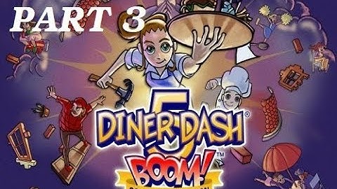 Diner Dash 5: BOOM Gameplay [Part 3] Squid Row Levels 1 - 5 -- EXPERT