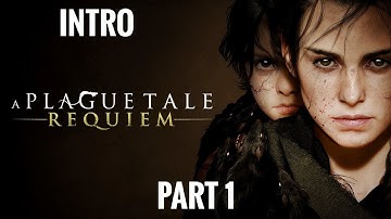 A PLAGUE TALE REQUIEM Gameplay Walkthrough Part 1 | Intro