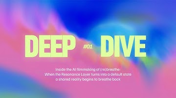 AI Film Deep Dive: (re)breathe and The Resonance Layer