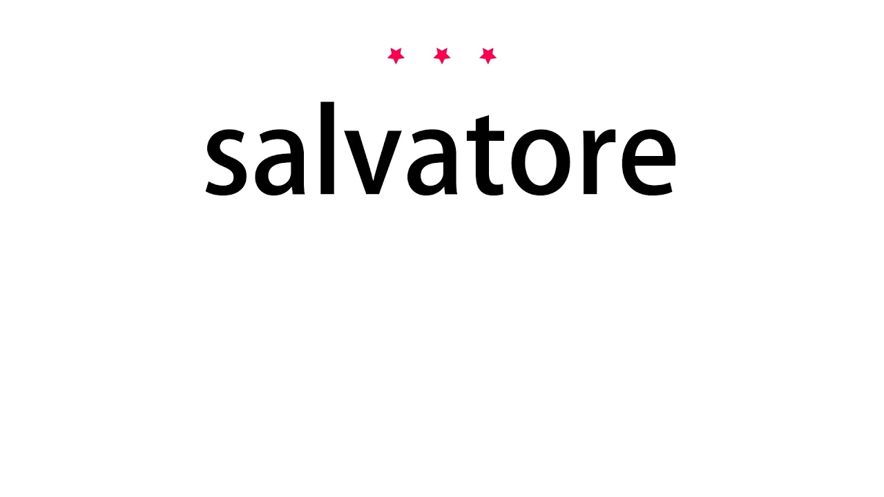 How To Pronounce Salvatore Vocab Today YouTube How To Pronounce Salvatore Vocab Today YouTube