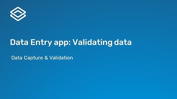 2.2.2 Data Capture and Validation - Data Entry app -  Validating data [Part 2 of 3]