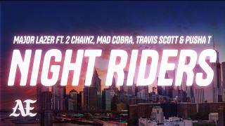 Major Lazer - Night Riders (Lyrics) ft. Travis Scott, 2 Chainz, Pusha T, &amp; Mad Cobra