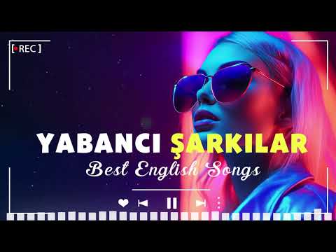 En Çok Dinlenen Yabancı Şarkılar 🎵 Ingilizce Popüler Şarkılar 2024 ( pop müzik 2024 )