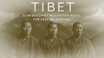 Tibet – Buddhist Meditation Music for Deep Relaxation | Peaceful Spiritual Ambience