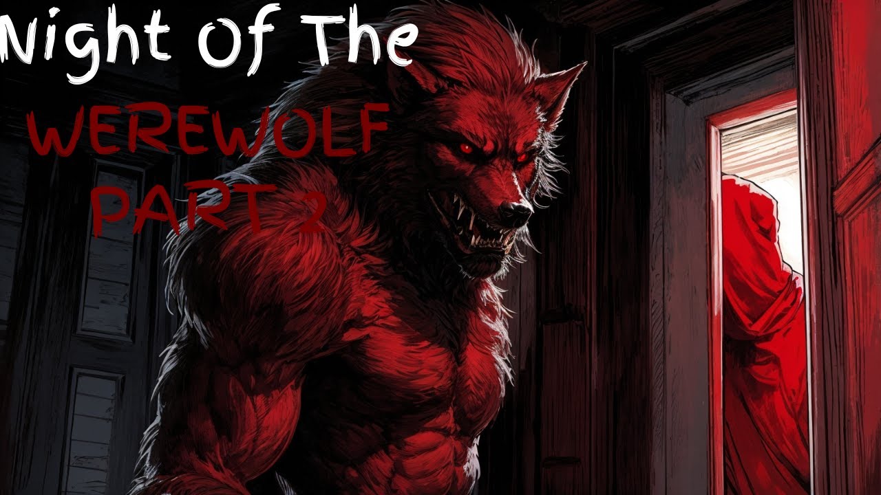 Night of The Werewolf Part 2 